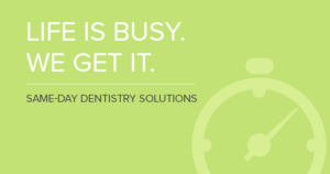 Same-day dentistry makes it convenient to get the dental work you need done on your time.