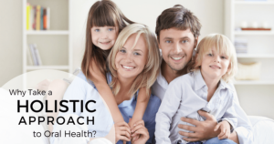 What is a comprehensive dental exam? It involves taking a holistic approach!